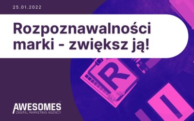 5 szybkich sposobów na zwiększenie rozpoznawalności marki
