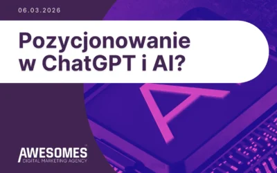 Co zrobić by ChatGPT i AI polecały produkty i usługi Twojej firmy?